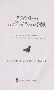 500 acres and no place to hide by Susan McCorkindale