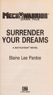 Cover of: Surrender your dreams : a Battletech novel