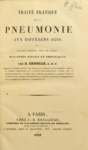 Cover of: Trait©♭ pratique de la pneumonie aux diff©♭rens ages : et dans ses rapports, avec les autres maladies aigues et chroniques