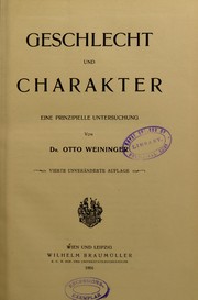 Cover of: Geschlecht und Charakter; eine prinzipielle Untersuchung: Im ersten und zweiten Teil vollständige, lediglich im Anhange gekurzte Volksausgabe.