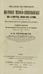 M©♭langes de chirurgie, ou Histoire m©♭dicochirurgicale de l'Hotel-Dieu de Lyon depuis sa fondation jusqu'a nos jours : avec l'histoire sp©♭ciale de la syphilis dans cet hospice, et compte-rendu de la pratique chirurgicale de cet h©þpital pendant six ann©♭es, 1838-1843 by Joseph Pierre El©♭onor P©♭triquin