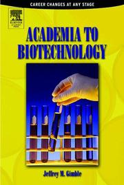 Cover of: Academia to Biotechnology by Jeffrey M. Gimble, Jeffrey M. Gimble