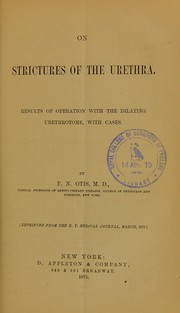 Cover of: On strictures of the urethra: results of operation with the dilating urethrotome, with cases