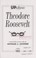 Cover of: Theodore Roosevelt