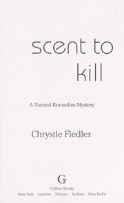 Cover of: Scent to kill: a natural remedies mystery