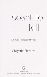 Cover of: Scent to kill by Chrystle Fiedler