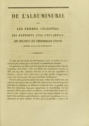 Cover of: De l'albuminurie chez les femmes enceintes: ses rapports avec l'©♭clampsie, son influence sur l'h©♭morrhagie ut©♭rine apr©·s l'accouchement : th©·se pour le doctorat en m©♭decine, pr©♭sent©♭e et soutenue le 27 d©♭cembre 1849