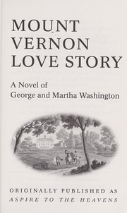 Cover of: Mount Vernon love story: a novel of George and Martha Washington