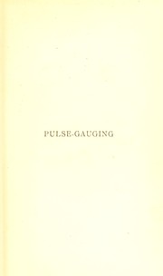 Cover of: Pulse-gauging: a clinical study of radial measurement and pulse-pressure