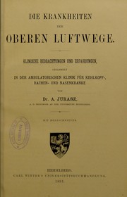 Cover of: Die Krankheiten der oberen Luftwege : klinische Beobachtungen und Erfahrungen gesammelt in der ambulatorischen Klinik f©ơr Kehlkopf-, Rachen-, und Nasenkranke