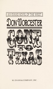 Gone to Texas by Donald Emmet Worcester