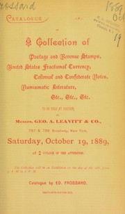 Cover of: Catalogue of a collection of postage and revenue stamps, United States fractional currency, colonial and confederate notes, numismatic literature, etc., etc., etc