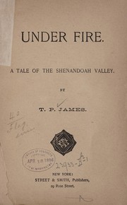 Cover of: Under fire: A tale of the Shenandoah Valley