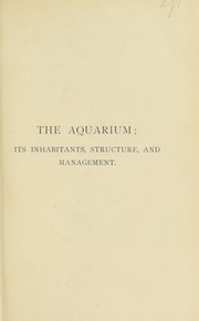 Cover of: The aquarium: its inhabitants, structure & management