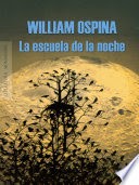 Cover of: La escuela de la noche by William Ospina