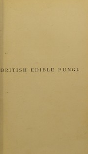 Cover of: British edible fungi by M. C. Cooke