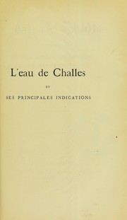 L'eau de Challes (Savoie) (eau sulfur©♭e sodique forte, iodo-bromur©♭e) et ses principales indications by Henry Cazalis