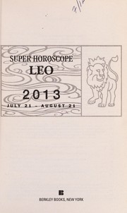 Cover of: Super horoscope Leo 2013 by 