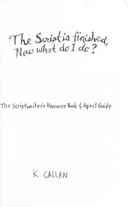 Cover of: The Script Is Finished, Now What Do I Do? by K. Callan