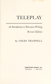 Cover of: Teleplay; an introduction to television writing by 