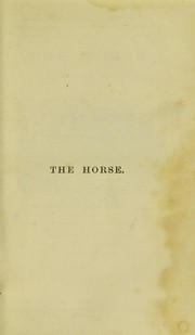 Cover of: The horse: with a treatise on draught