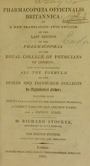 Cover of: Pharmacop¿ia officinalis Britannica: or a new translation into English of the last edition of the pharmacop¿ia of the Royal College of Physicians of London: with which are incorporated all the formul©Œ of the Dublin and Edinburgh colleges in alphabetical order: together with notes explanatory of the different processes, a correct table of old and new names, and a copious index