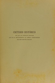 Cover of: Criterio hist©đrico con que las distintas personas que en el descubrimiento de Am©♭rica intervinieron han sido despu©♭s juzgadas: Conferencia inaugural de D. Antonio C©Łnovas del Castillo, pronunciada el dia II de febrero de 1891