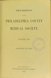 Cover of: Proceedings of the Philadelphia County Medical Society - Vol.8 (Session of 1887) by Philadelphia County Medical Society