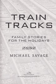 Cover of: Train tracks: family stories for the holidays