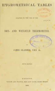 Cover of: Hygrometrical tables: adapted to the use of the dry- and wet-bulb thermometer