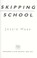 Cover of: Skipping school