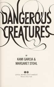 Cover of: Dangerous Creatures (Dangerous Creatures Series, Book 1)