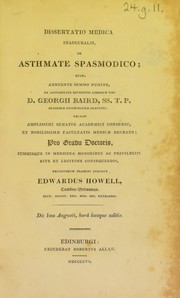 Disputatio medica inauguralis, de asthmate spasmodico by Edward Howell