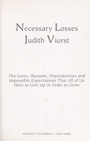 Cover of: Necessary losses : the loves, illusions, dependencies and impossible expectations that all of us have to give up in order to grow