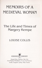 Cover of: Memoirs of a medieval woman: the life and times of Margery Kempe