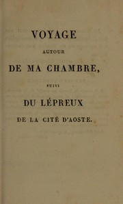 Cover of: Voyage autour de ma chambre: suivi du L©♭preu de la cit©♭ d'Aoste