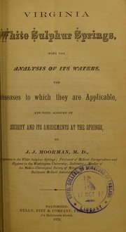 Cover of: Virginia White Sulphur Springs: with the analysis of its waters, the diseases to which they are applicable, and some account of society and its amusements at the springs
