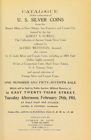 Cover of: Catalogue of the collection of U.S. silver coins ... formed by the late Albert S. Elwell, the collection of ancient Greek silver coins collected by Alfred Wettstein ... by Lyman Haynes Low