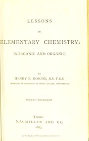 Cover of: Lessons in elementary chemistry : inorganic and organic by Henry E. Roscoe