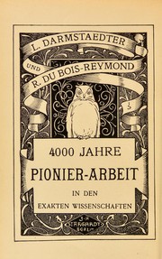 Cover of: 4000 jahre pionier-arbeit in den exakten wissenschaften. by Ludwig Darmstaedter