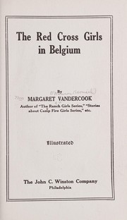 Cover of: The Red cross girls in Belgium by Margaret O'Bannon Womack Vandercook