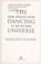 Cover of: The dancing universe : from creation myths to the big bang