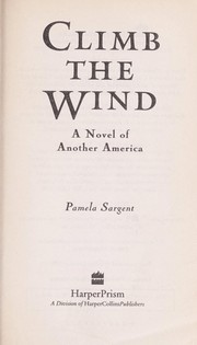 Cover of: Climb the wind. by Pamela Sargent