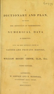 Cover of: A dictionary and plan, by which the difficulty of remembering numerical data is removed: with the most important events in sacred and profane history