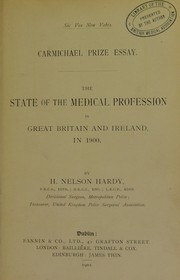 Cover of: The state of the medical profession in Great Britain and Ireland in 1900 | H. Nelson Hardy
