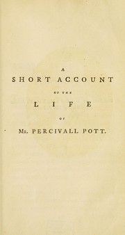 Cover of: A short account of the life of Mr. Percivall Pott.