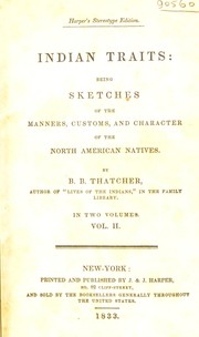 Cover of: Indian traits: being sketches of the manners, customs, and character of the North American natives