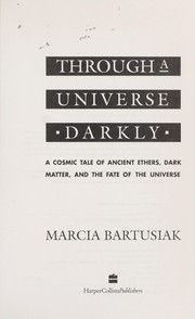 Through a universe darkly by Marcia Bartusiak