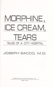 Cover of: Morphine, ice cream, tears | Joseph Sacco
