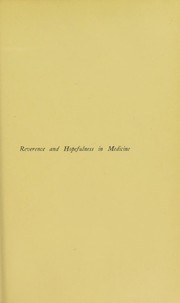 Cover of: Reverence and hopefulness in medicine: an address delivered at the opening of the autumn term in the Medical Faculty of the University of Liverpool, October 1st, 1903